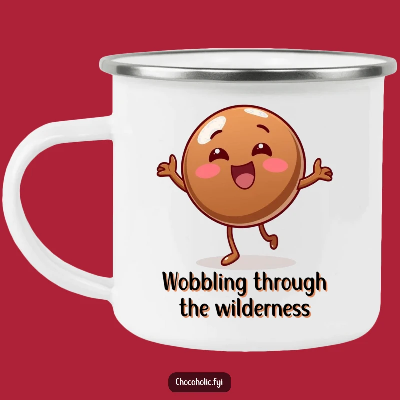 Funny Wobble Dance Chocolate Candy Camping Mug, Durable and Hilarious Outdoor Companion