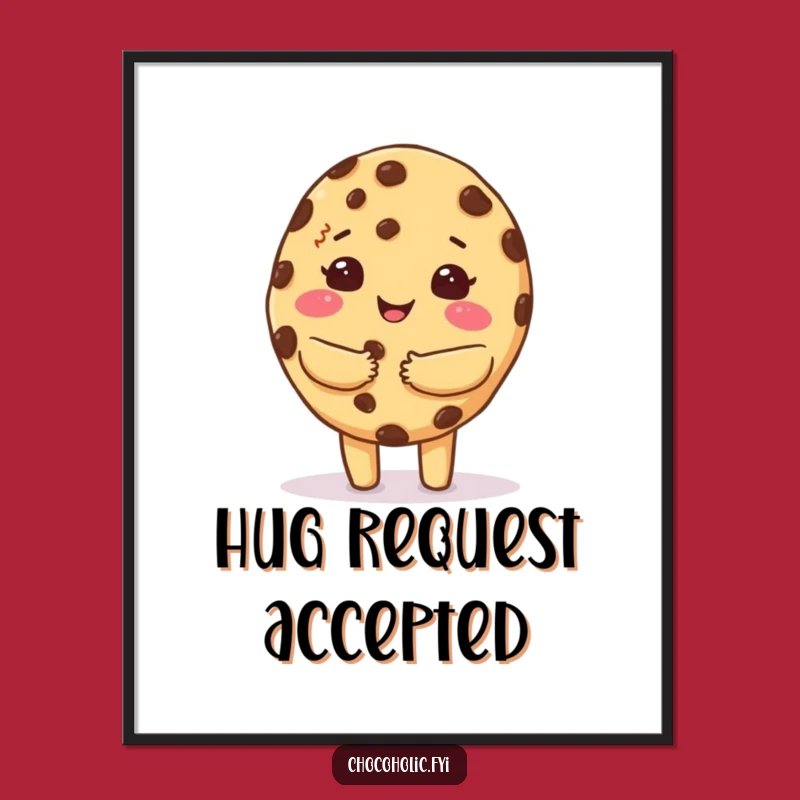 Funny Cookie Hug Poster - Warm Fuzzy Art, Unique Decor Gift