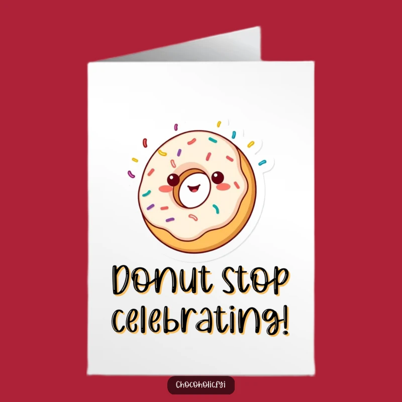Free Printable Funny Donut Birthday Card: Spinning with joy in this downloadable greeting!