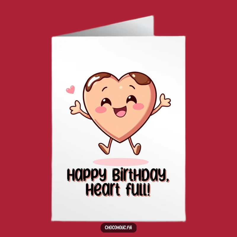 Free Printable Birthday Card: Bouncy Chocolate Heart, Funny Downloadable Joy