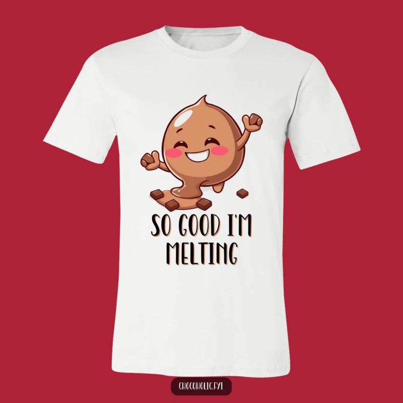 Funny Melting Chocolate Blob T-Shirt - Dessert Lover's Joyful Tee